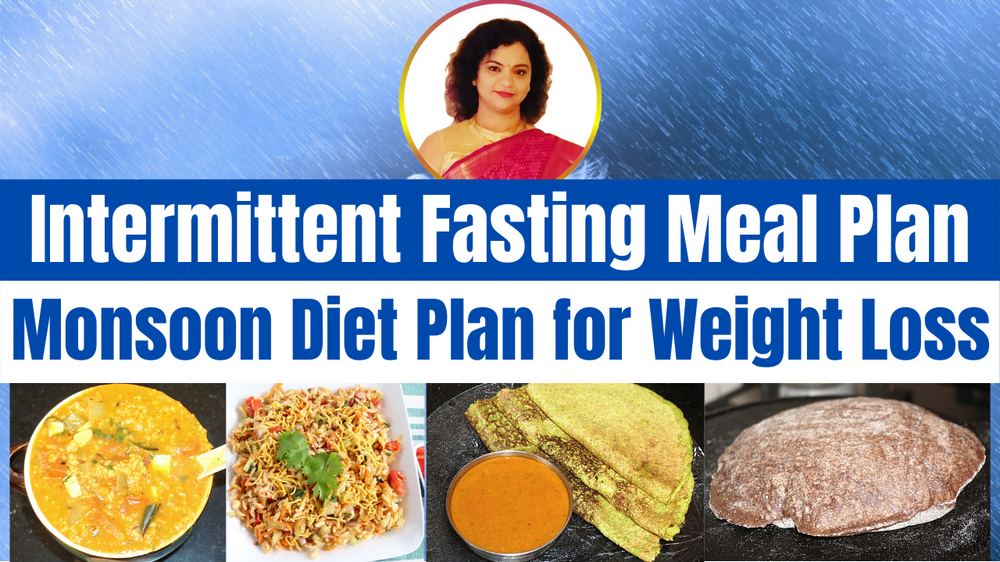 Monsoon Diet Plan for Weight Loss in Intermittent Fasting Pattern | Vibrant Varsha 1 - VIBRANT VARSHA 17 file - VIBRANT VARSHA